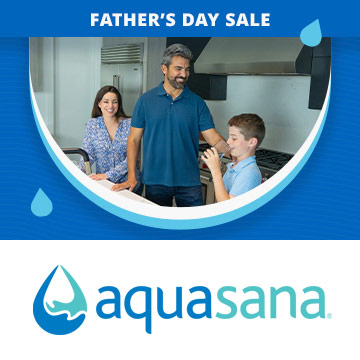 Aquasana Father's Day Sale