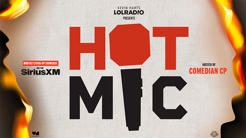 Kevin Hart's LOL Radio presents Hot Mic. Monthly Stand-Up Showcase only on SiriusXM. Hosted by comedian CP