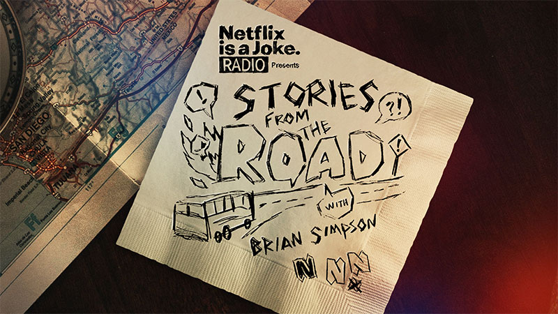 Netflix is a Joke Radio presents Stories from the Road with Brian Simpson