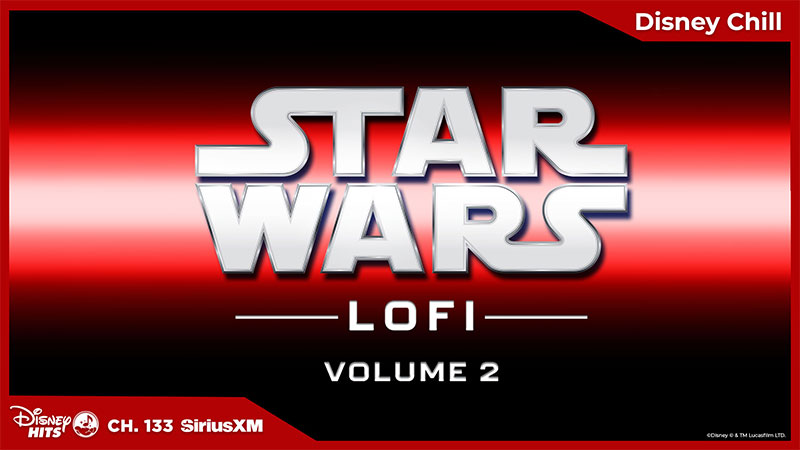 Disney Chill Star Wars LOFI Volume 2 on Disney Hits