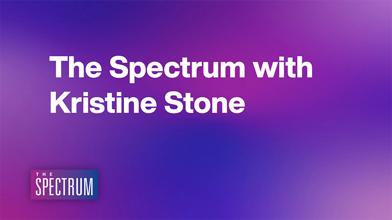 The Spectrum with Kristine Stone