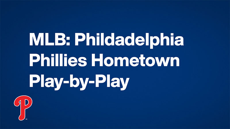 MLB: Philadelphia Phillies Hometown Play-by-Play