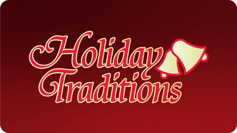 Holiday Traditions