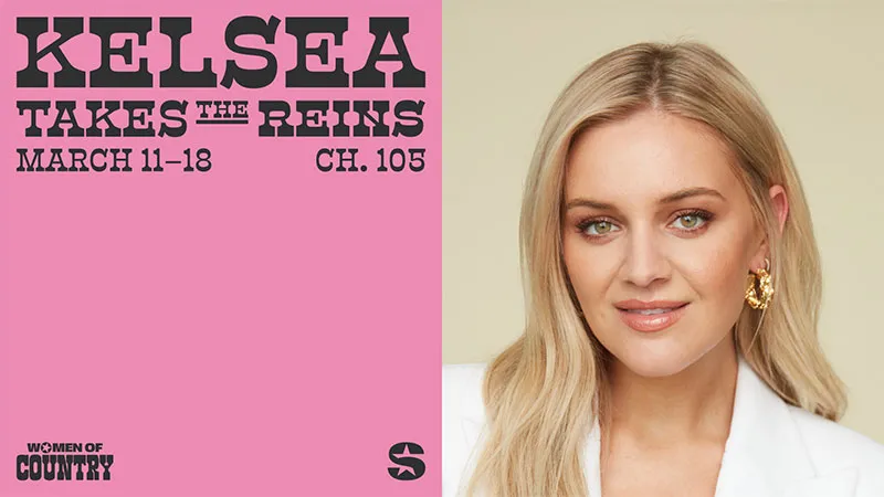 Kelsea takes the reins on Women of Country from March 11-18 on SiriusXM Ch 105