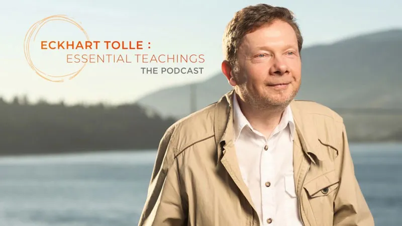 Eckhart Tolle: Essential Teachings